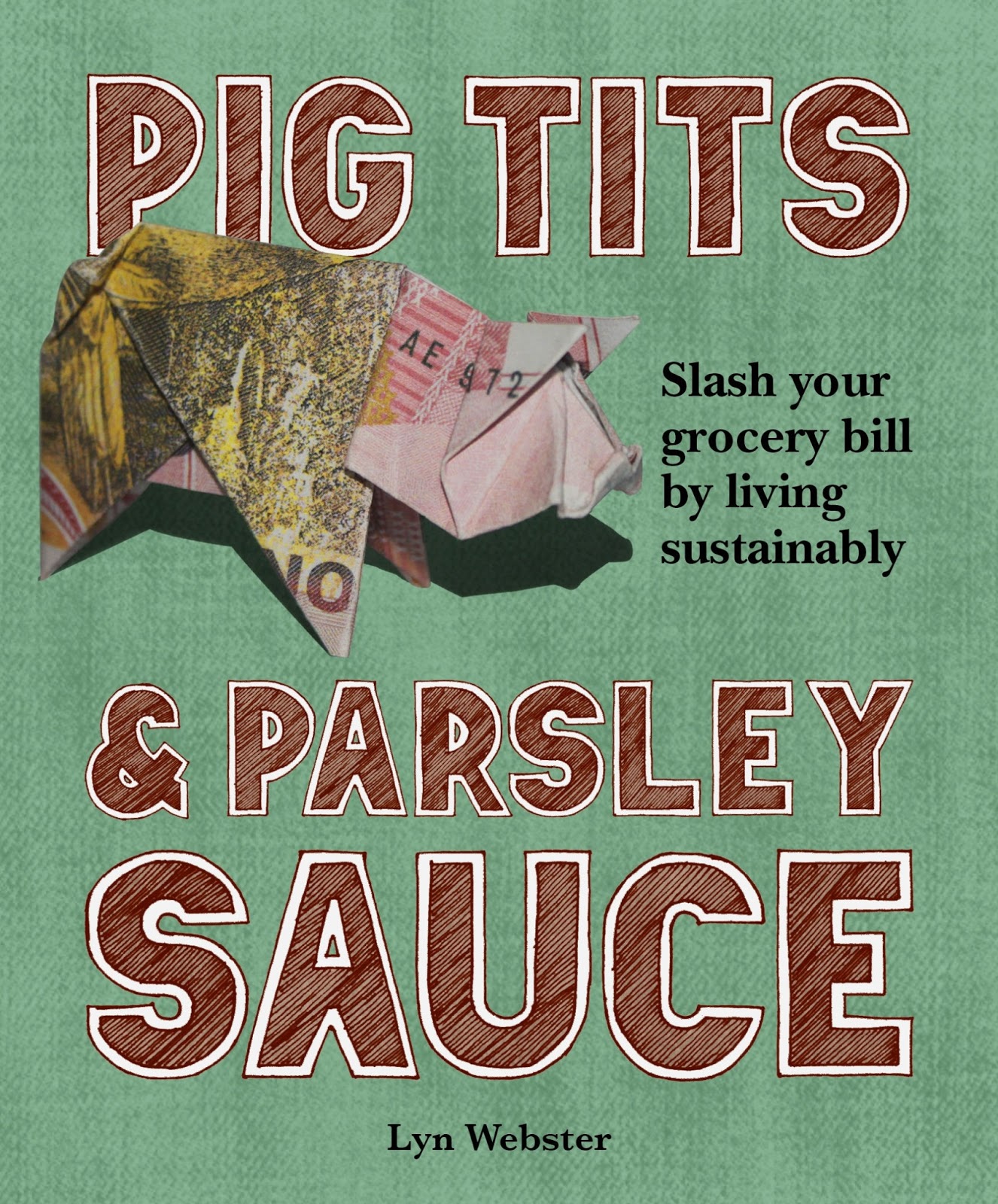 Pig Tits and Parsley Sauce by Lyn Webster